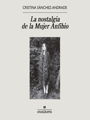 cover image of La nostalgia de la Mujer Anfibio